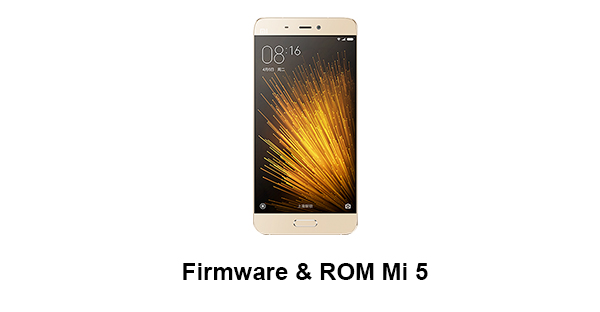 Firmware & ROM Mi 5