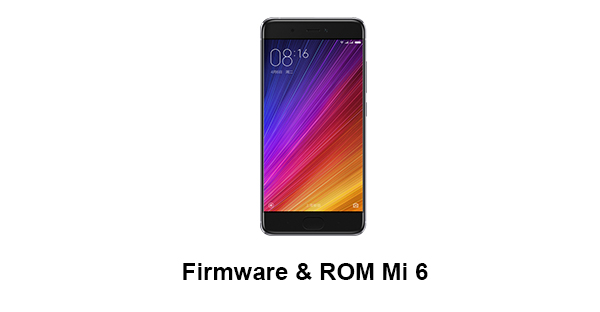 Firmware & ROM Mi 6
