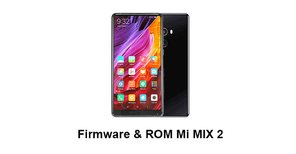Firmware & ROM Mi MIX 2