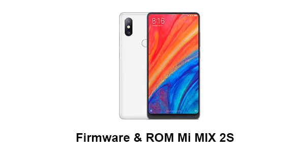 Firmware & ROM Mi MIX 2S