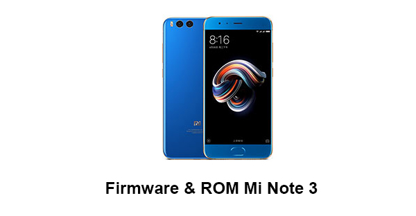 Firmware & ROM Mi Note 3