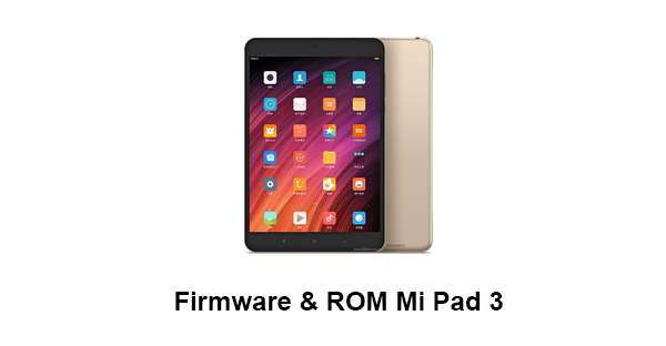 Firmware & ROM Mi Pad 3