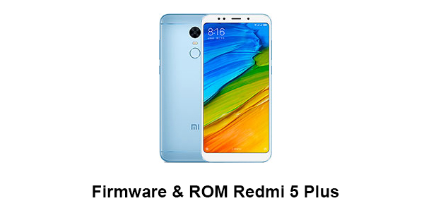 Firmware & ROM Redmi 5 Plus
